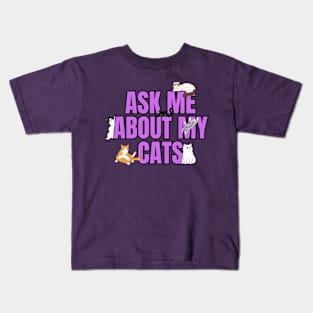 Ask Me About My Cats Kids T-Shirt